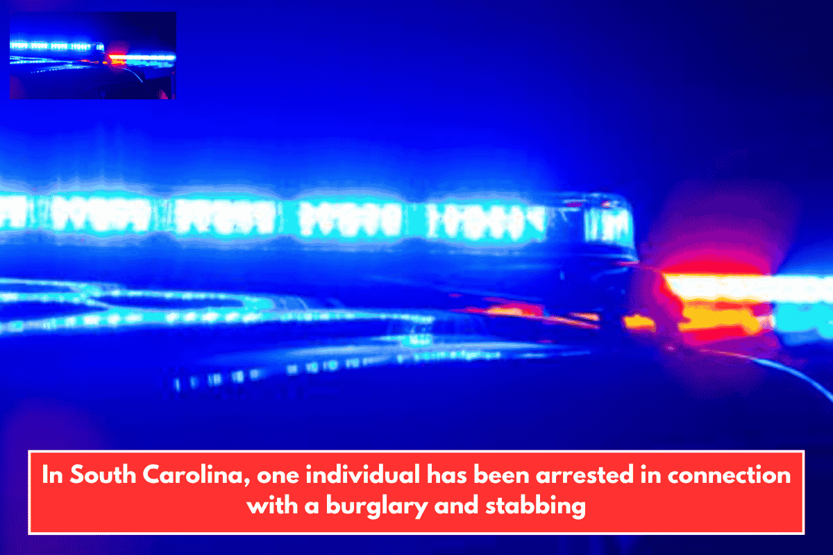 In South Carolina, one individual has been arrested in connection with a burglary and stabbing
