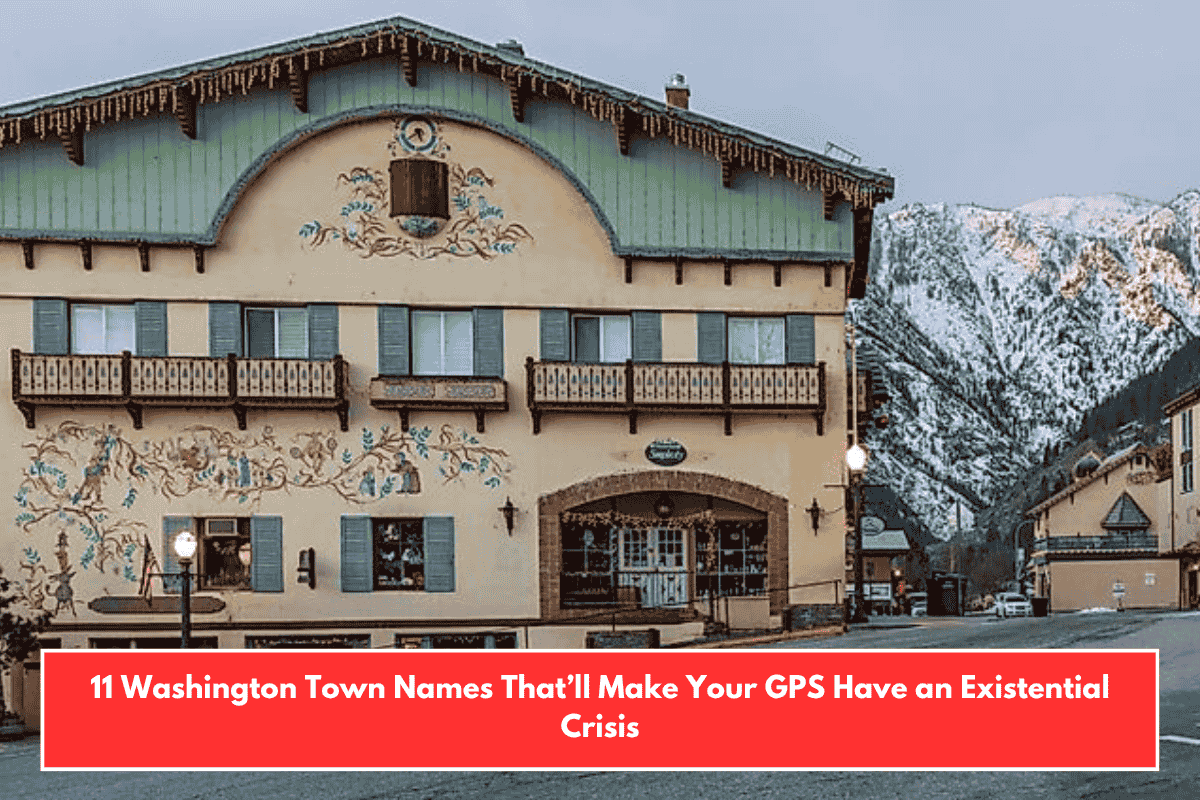 11 Washington Town Names That’ll Make Your GPS Have an Existential Crisis