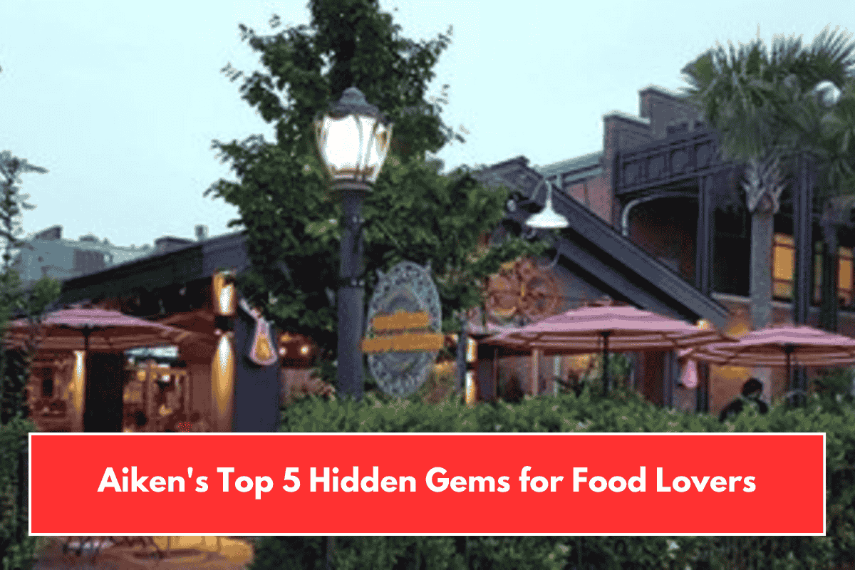 Aiken's Top 5 Hidden Gems for Food Lovers