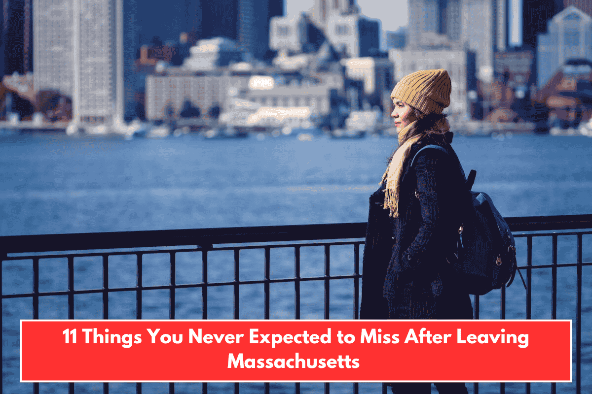 11 Things You Never Expected to Miss After Leaving Massachusetts