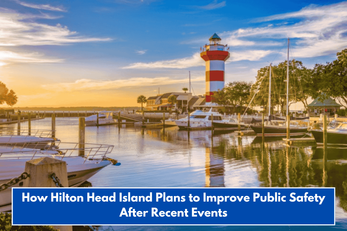 How Hilton Head Island Plans to Improve Public Safety After Recent Events