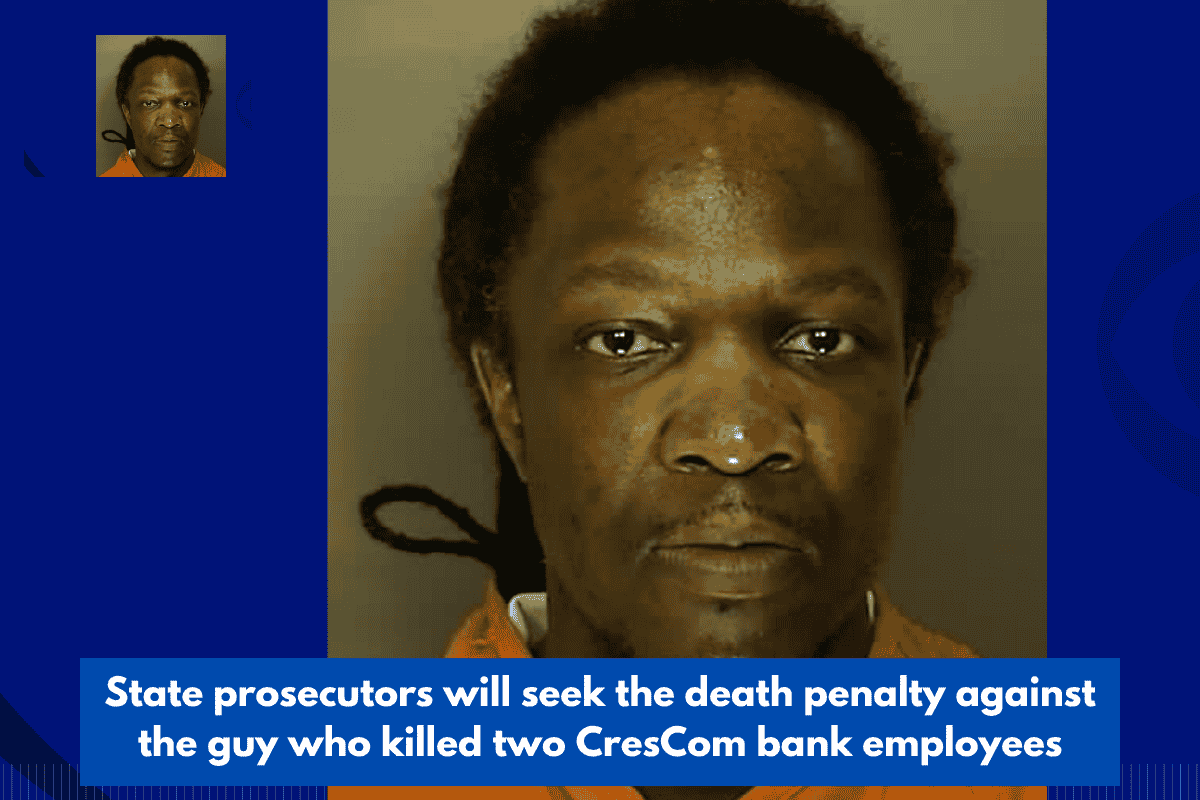 State prosecutors will seek the death penalty against the guy who killed two CresCom bank employees