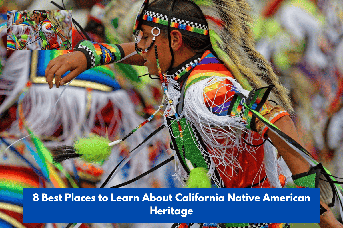 8 Best Places to Learn About California Native American Heritage