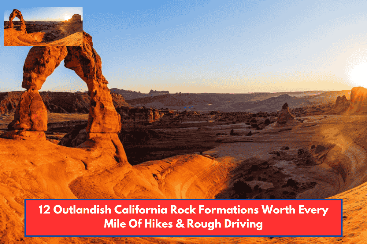 12 Outlandish California Rock Formations Worth Every Mile Of Hikes & Rough Driving