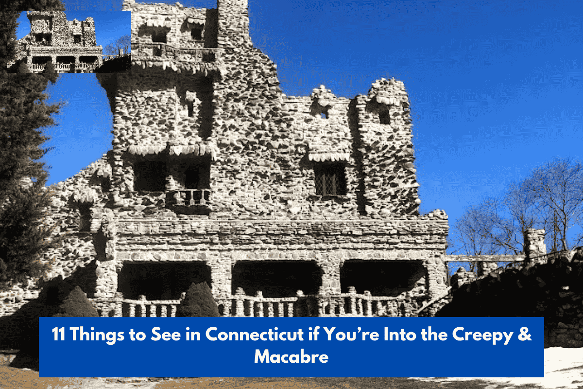 11 Things to See in Connecticut if You’re Into the Creepy & Macabre