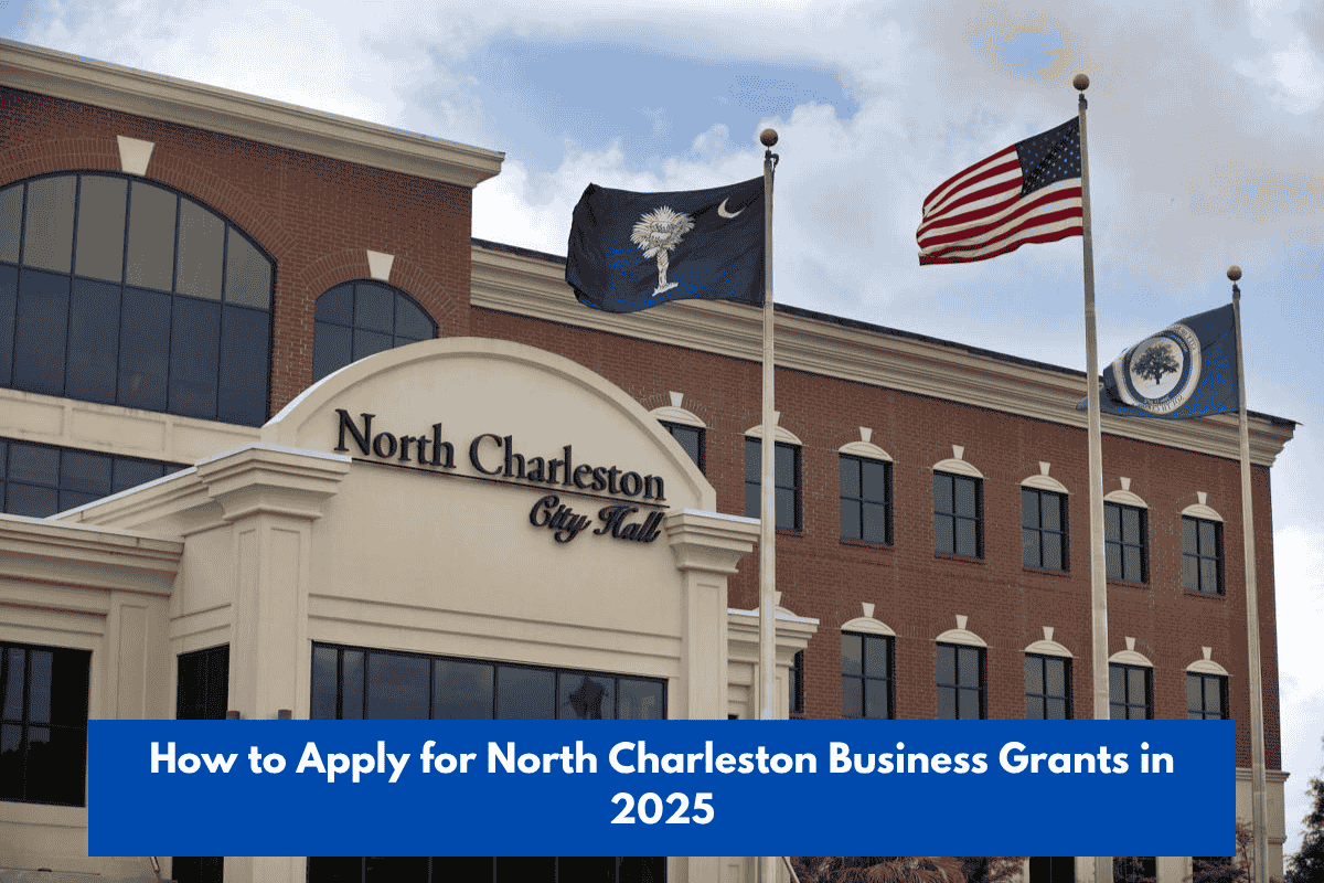 How to Apply for North Charleston Business Grants in 2025