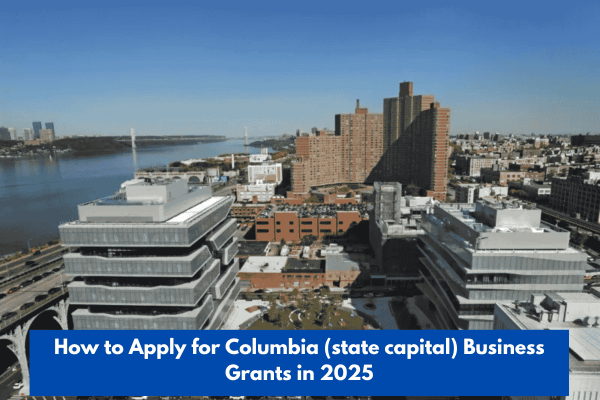 How to Apply for Columbia (state capital) Business Grants in 2025