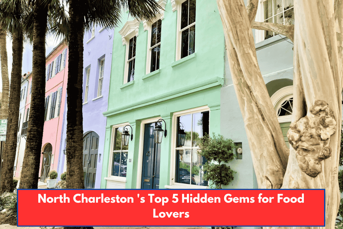 North Charleston 's Top 5 Hidden Gems for Food Lovers