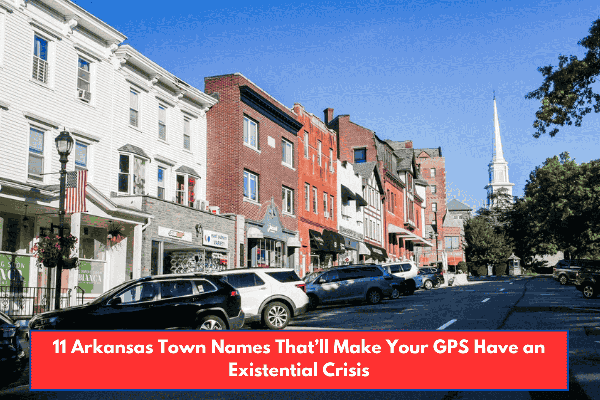 11 Arkansas Town Names That’ll Make Your GPS Have an Existential Crisis
