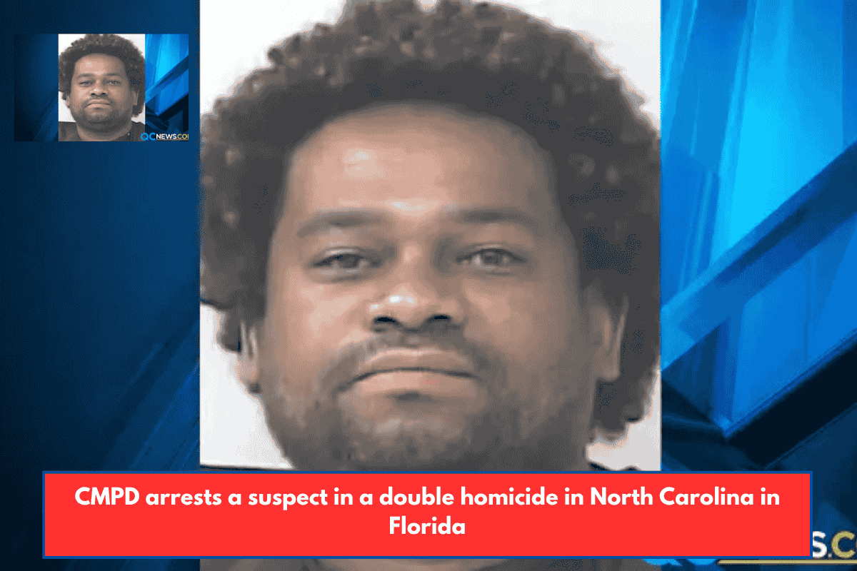 CMPD arrests a suspect in a double homicide in North Carolina in Florida