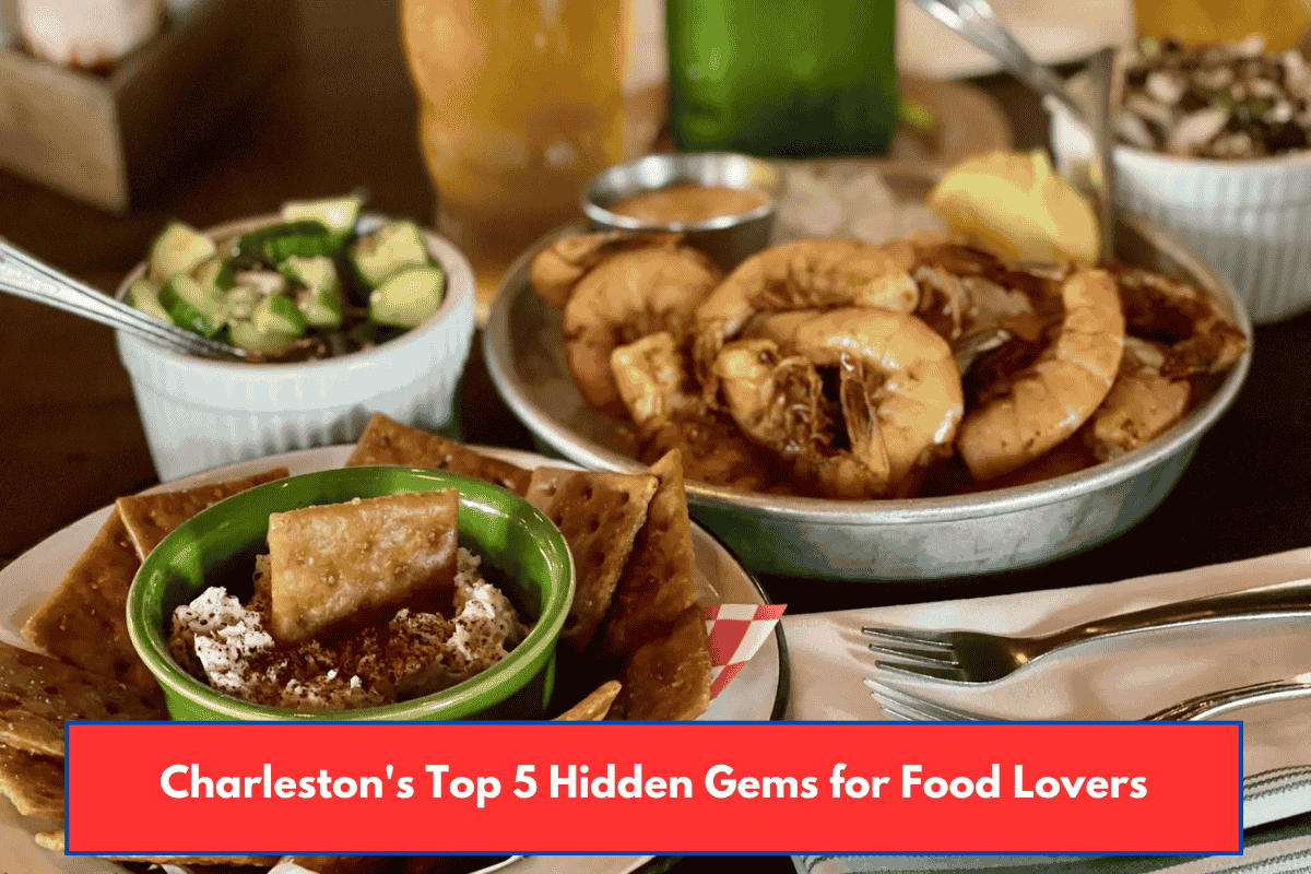 Charleston's Top 5 Hidden Gems for Food Lovers