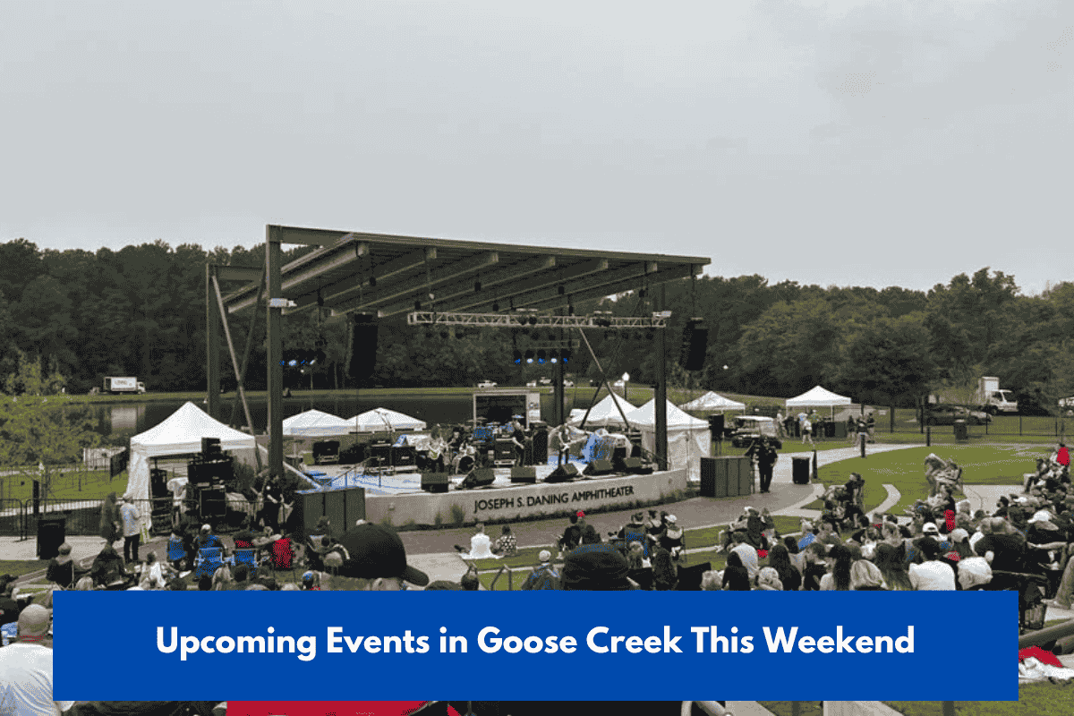 Upcoming Events in Goose Creek This Weekend