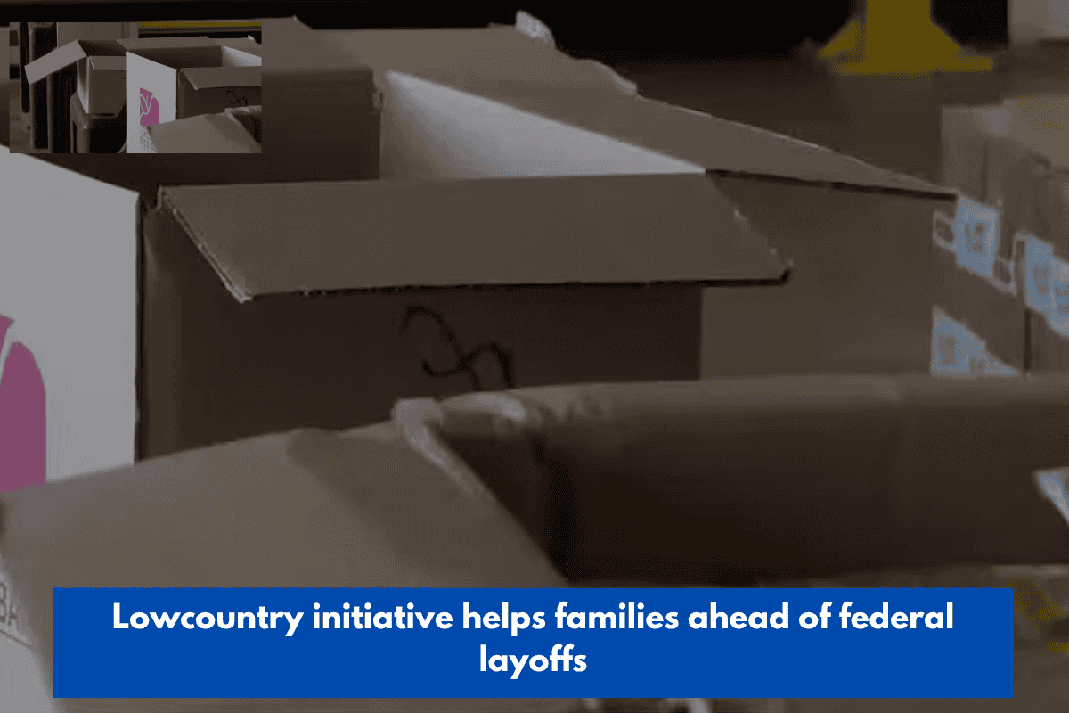Lowcountry initiative helps families ahead of federal layoffs