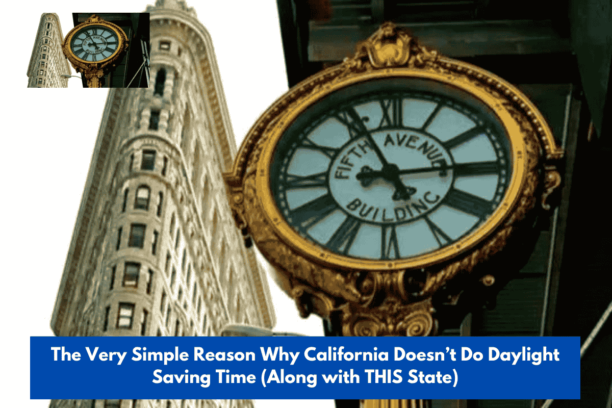 The Very Simple Reason Why California Doesn’t Do Daylight Saving Time (Along with THIS State)