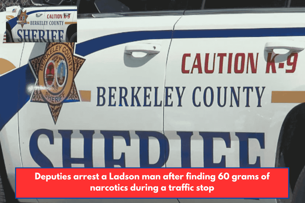 Deputies arrest a Ladson man after finding 60 grams of narcotics during a traffic stop