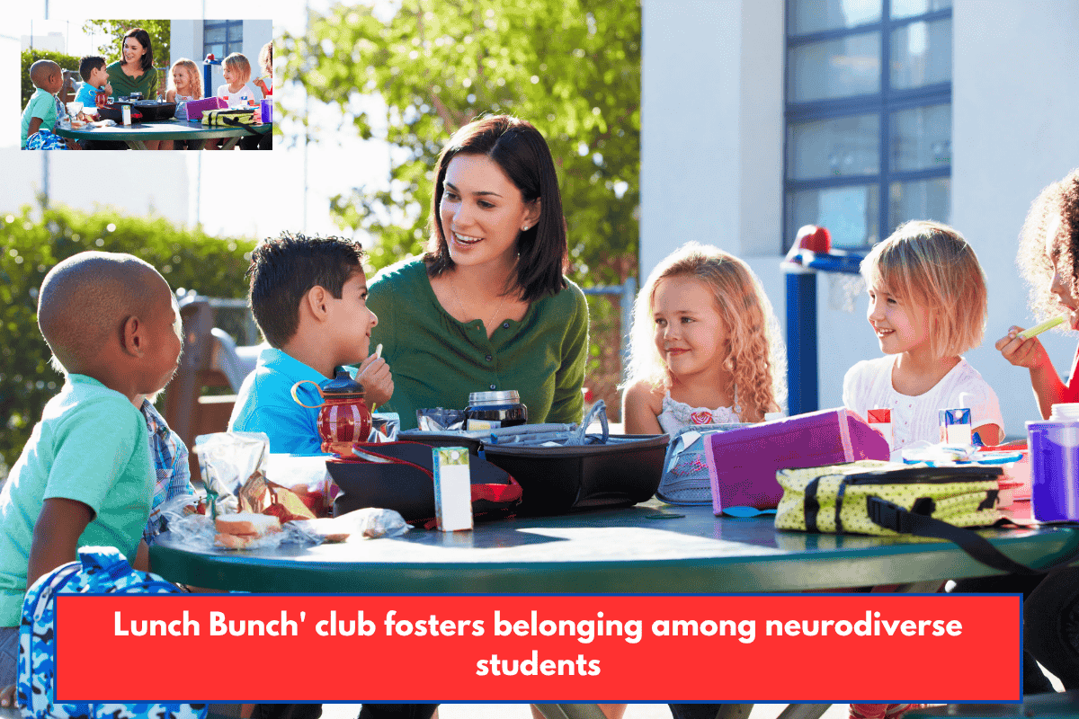 Lunch Bunch' club fosters belonging among neurodiverse students