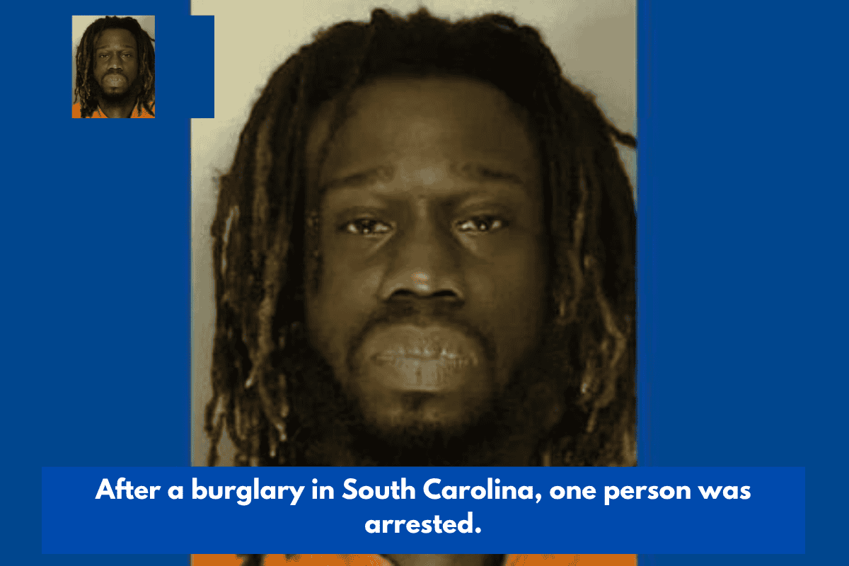 After a burglary in South Carolina, one person was arrested.