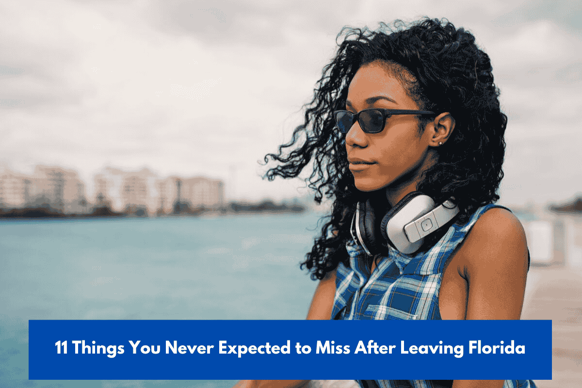 11 Things You Never Expected to Miss After Leaving Florida