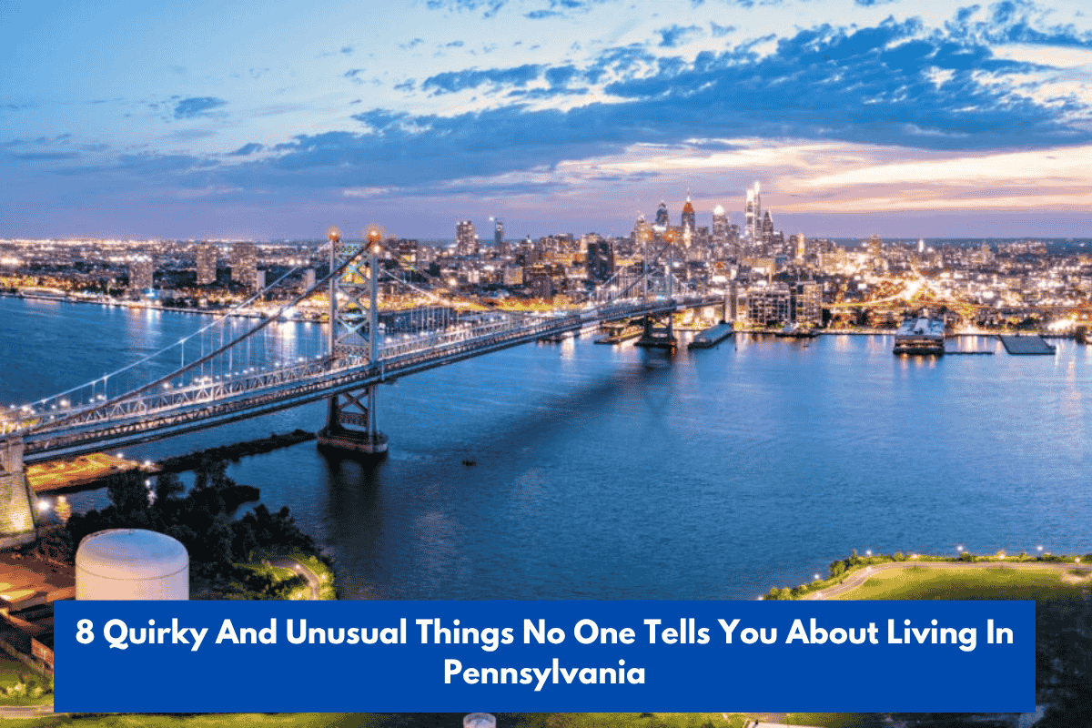 8 Quirky And Unusual Things No One Tells You About Living In Pennsylvania
