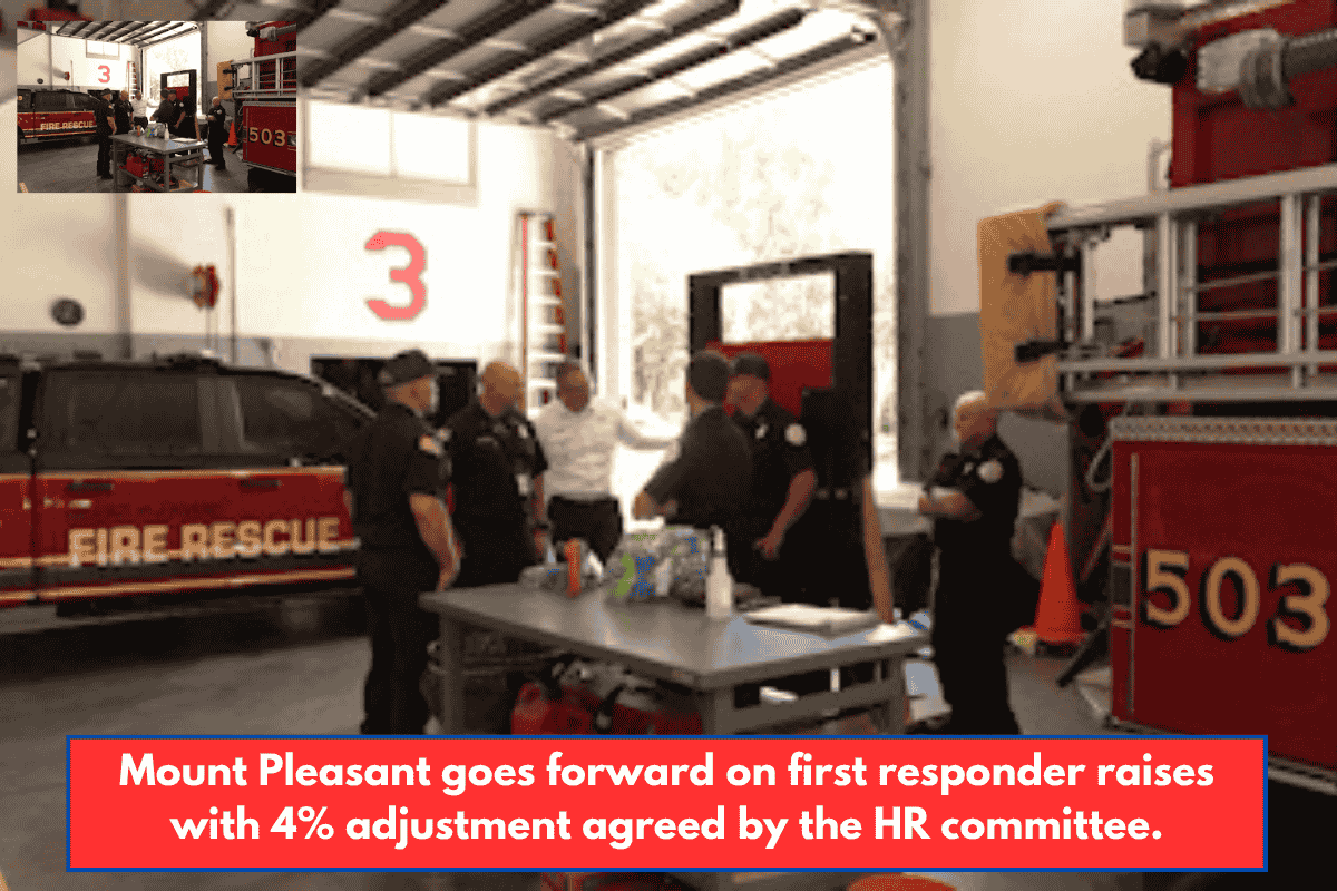 Mount Pleasant goes forward on first responder raises with 4% adjustment agreed by the HR committee.