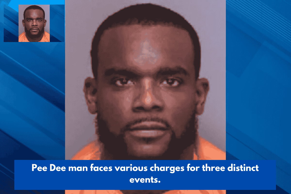Pee Dee man faces various charges for three distinct events.