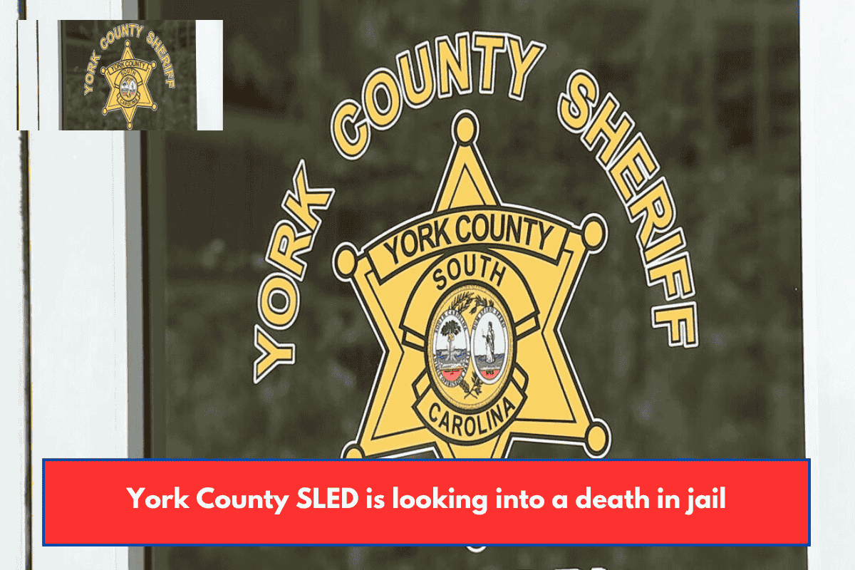 York County SLED is looking into a death in jail
