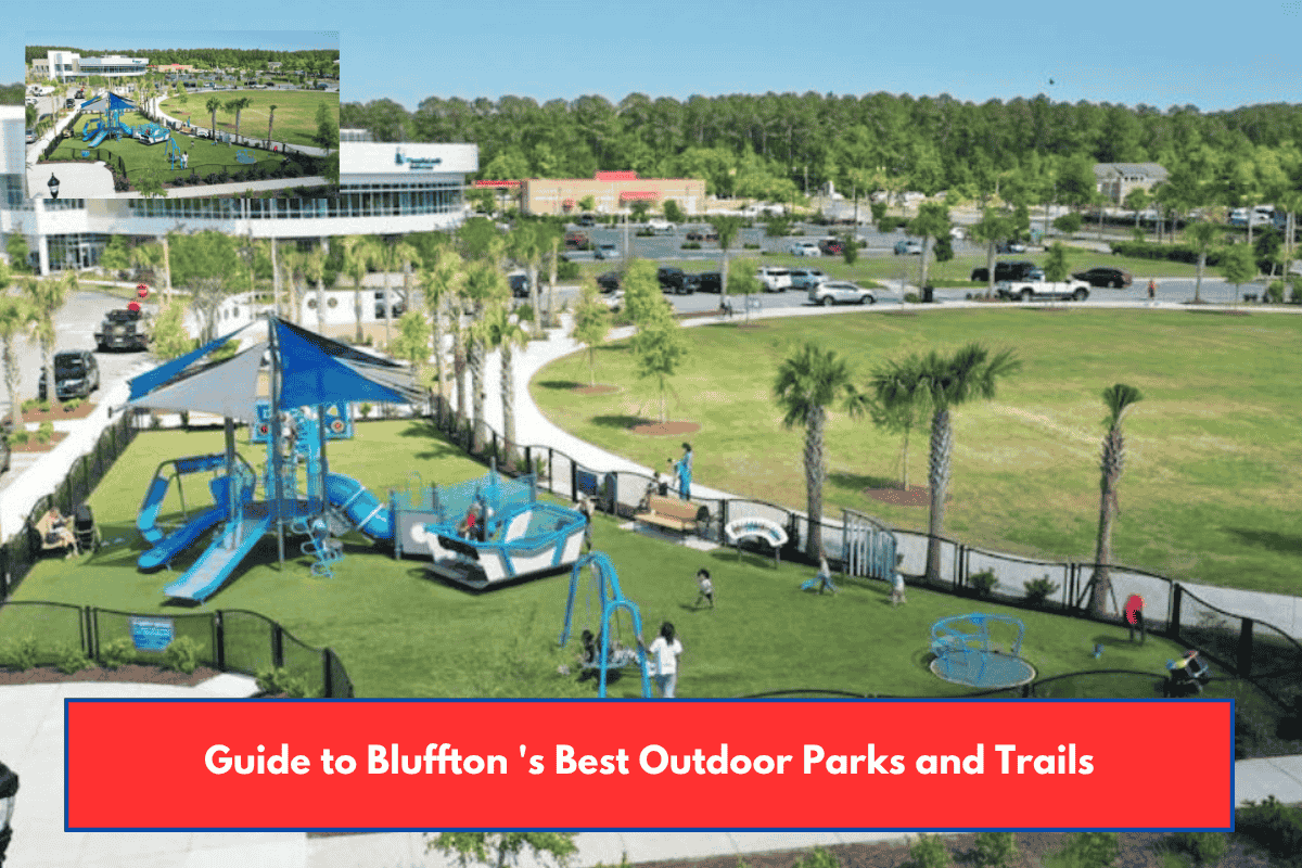Guide to Bluffton 's Best Outdoor Parks and Trails