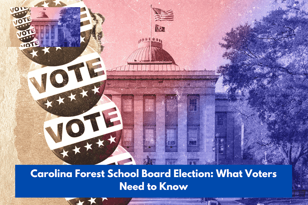 Carolina Forest School Board Election: What Voters Need to Know