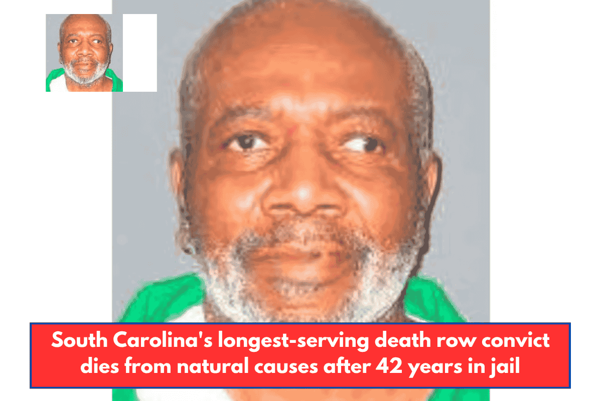 South Carolina's longest-serving death row convict dies from natural causes after 42 years in jail