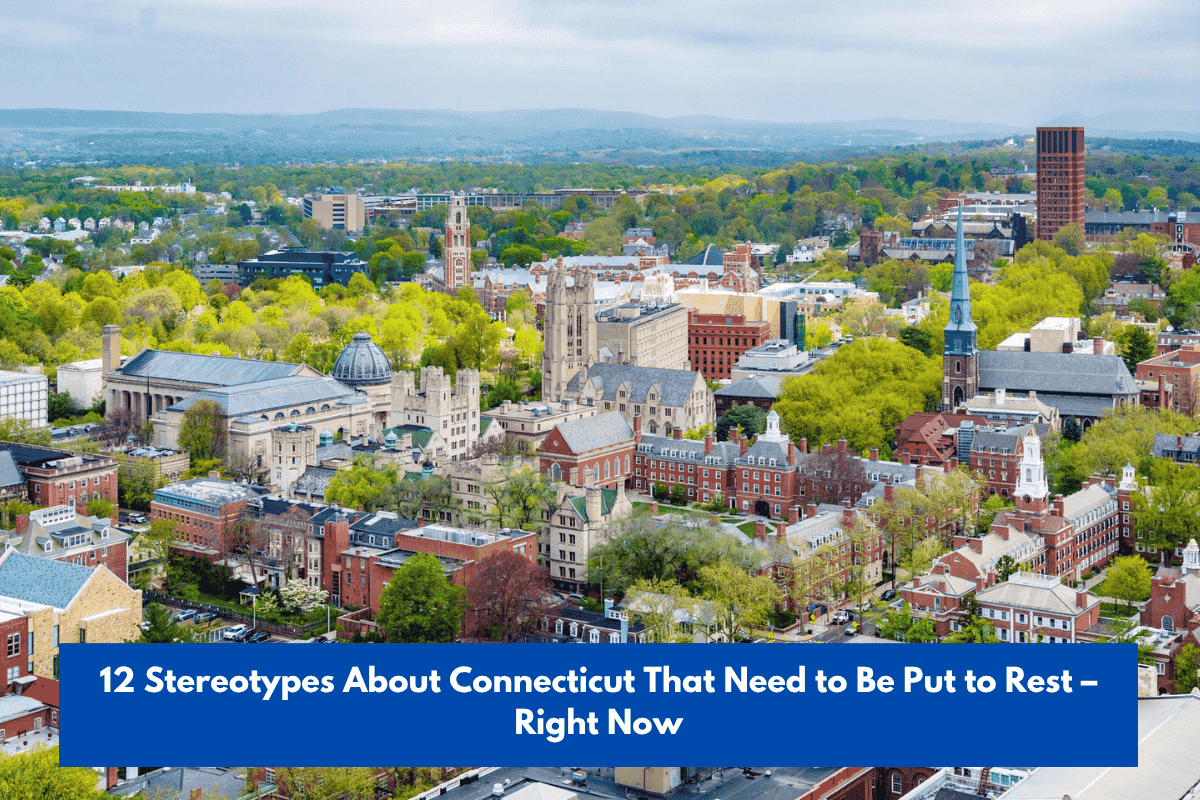 12 Stereotypes About Connecticut That Need to Be Put to Rest – Right Now