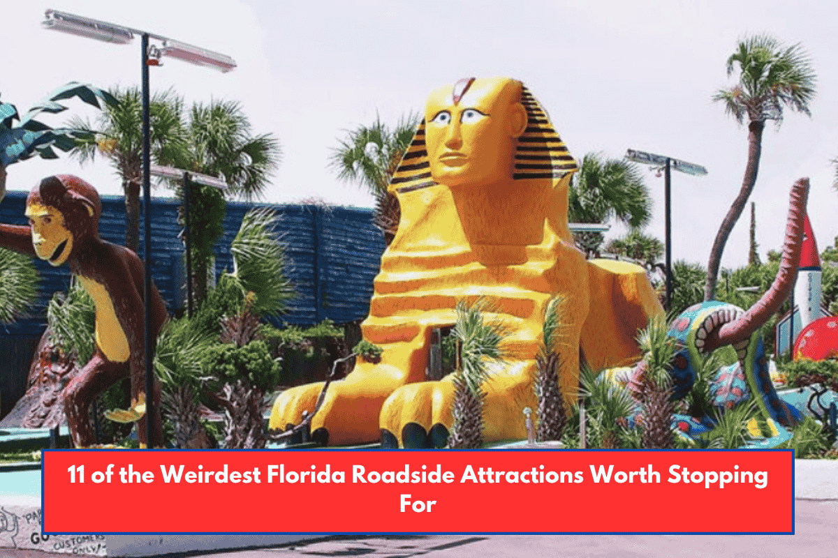 11 of the Weirdest Florida Roadside Attractions Worth Stopping For