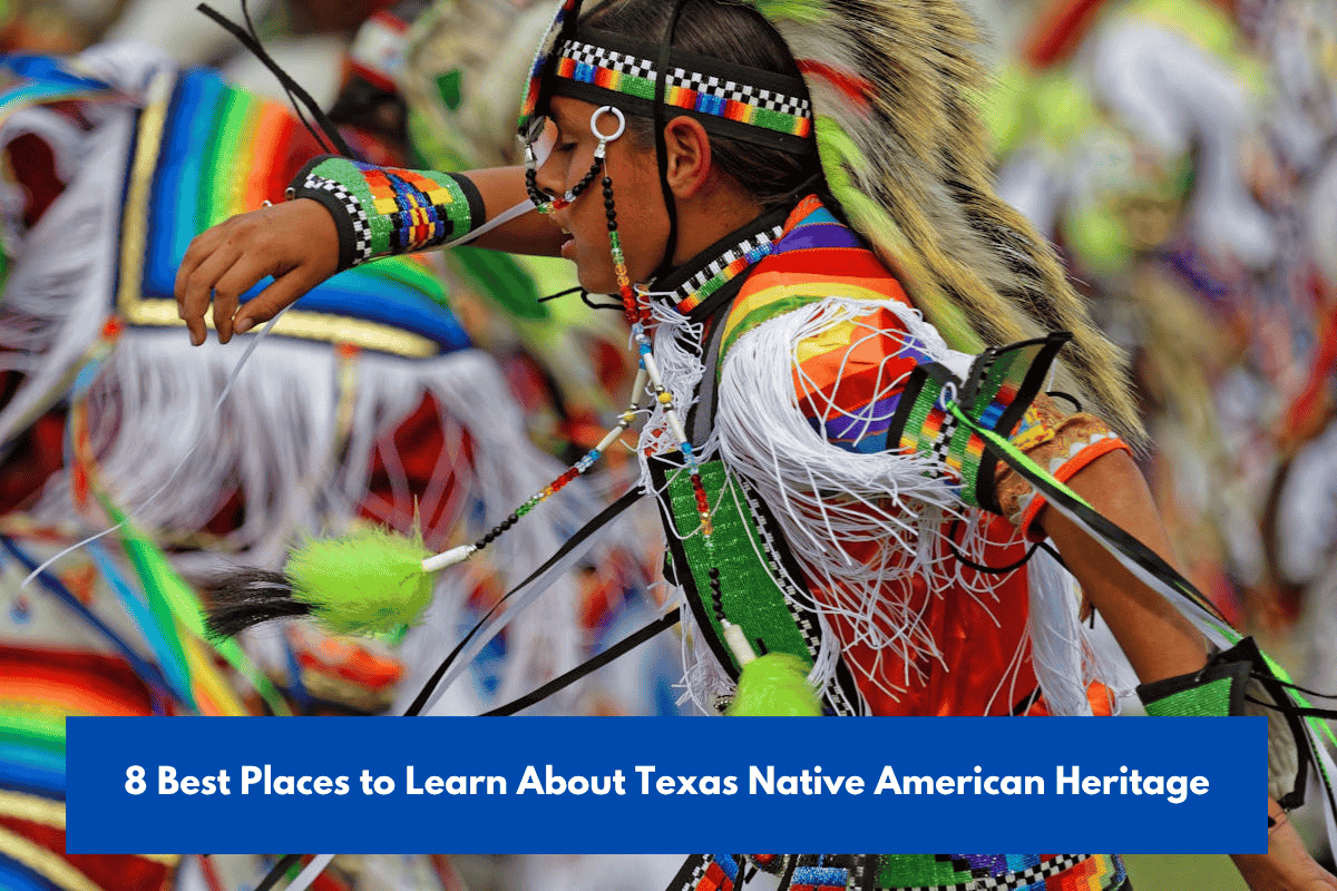 8 Best Places to Learn About Texas Native American Heritage
