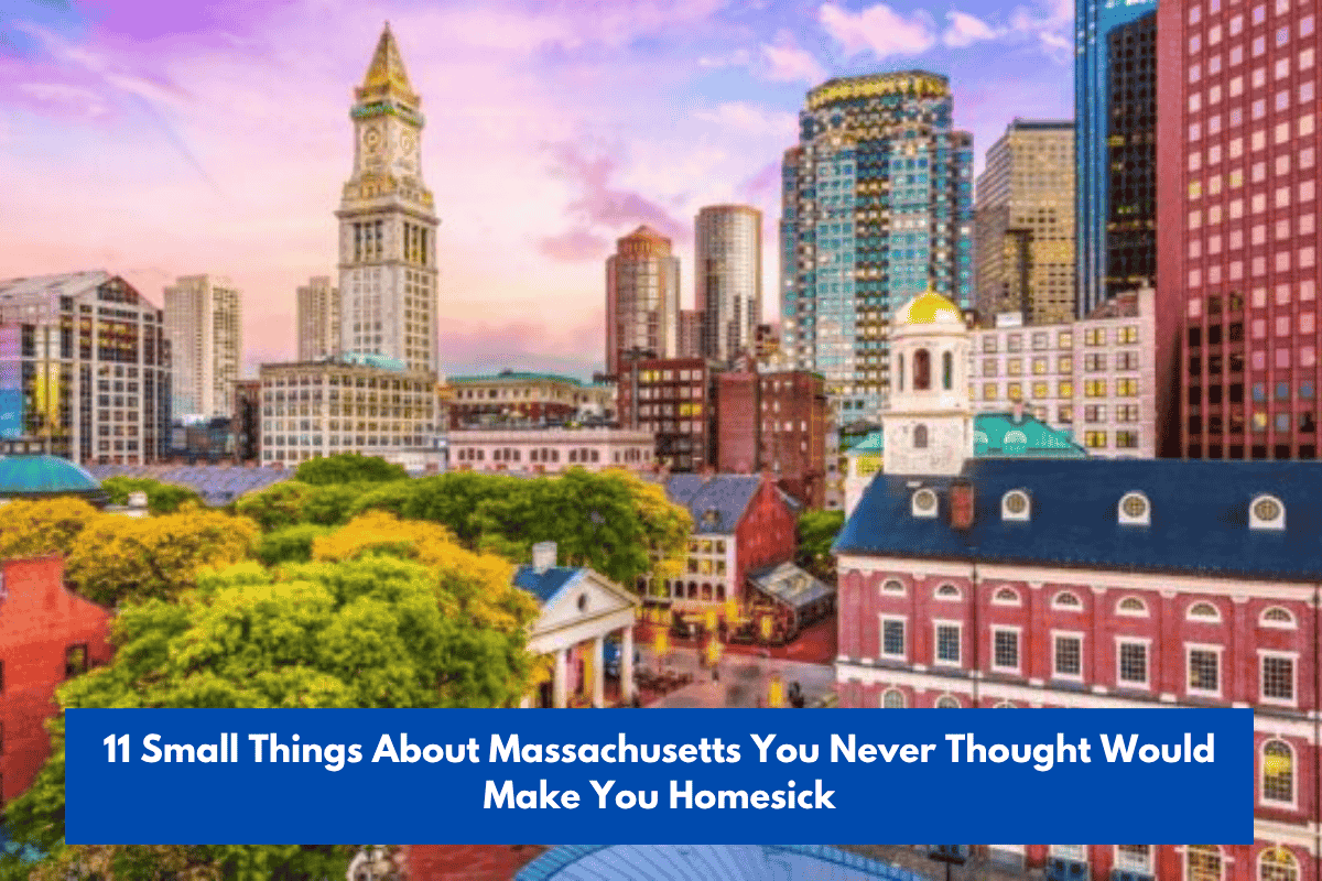11 Small Things About Massachusetts You Never Thought Would Make You Homesick
