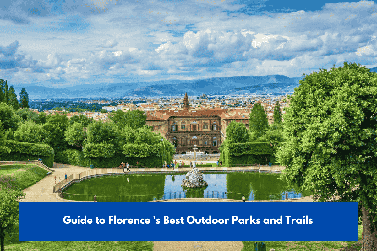 Guide to Florence 's Best Outdoor Parks and Trails