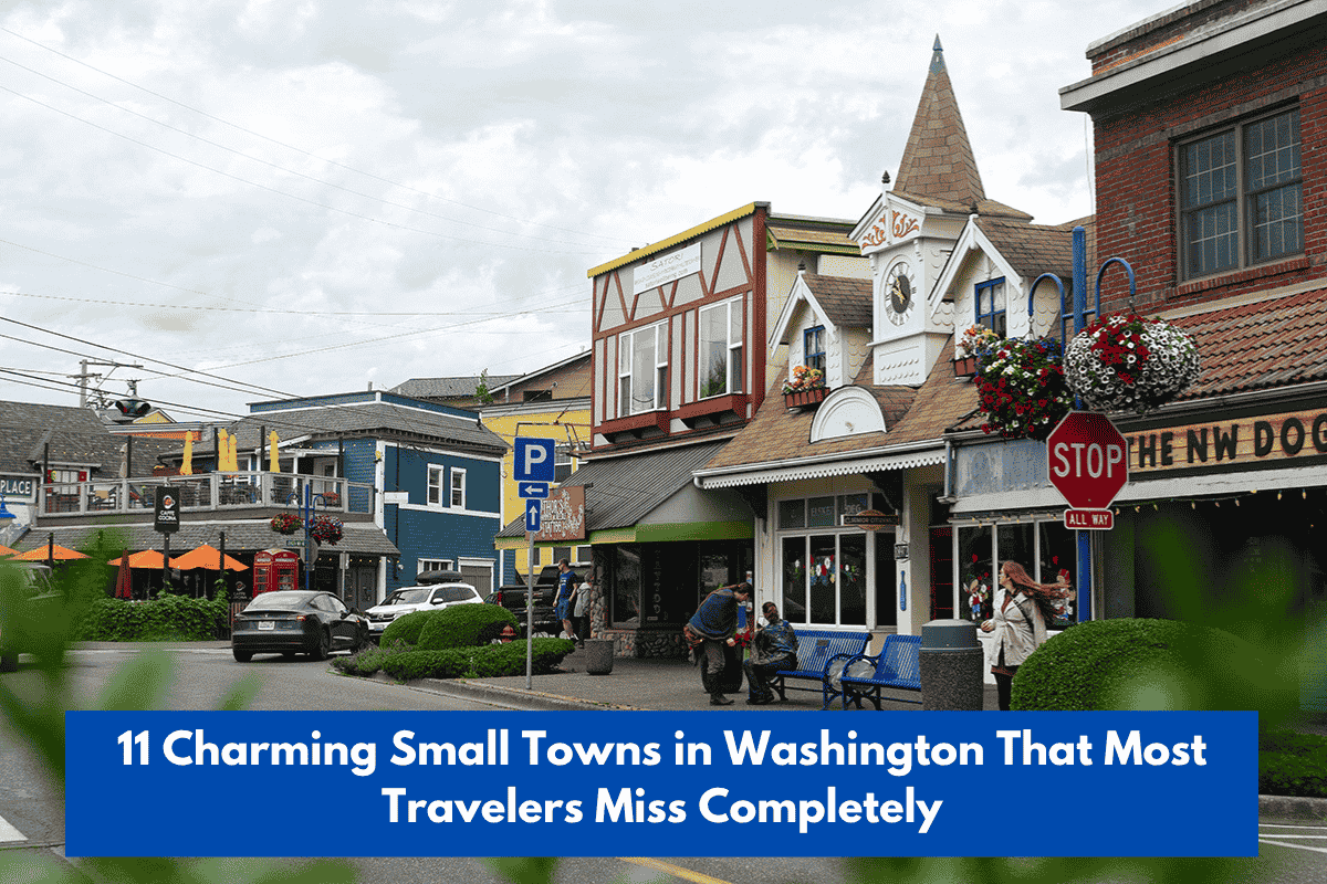 11 Charming Small Towns in Washington That Most Travelers Miss Completely