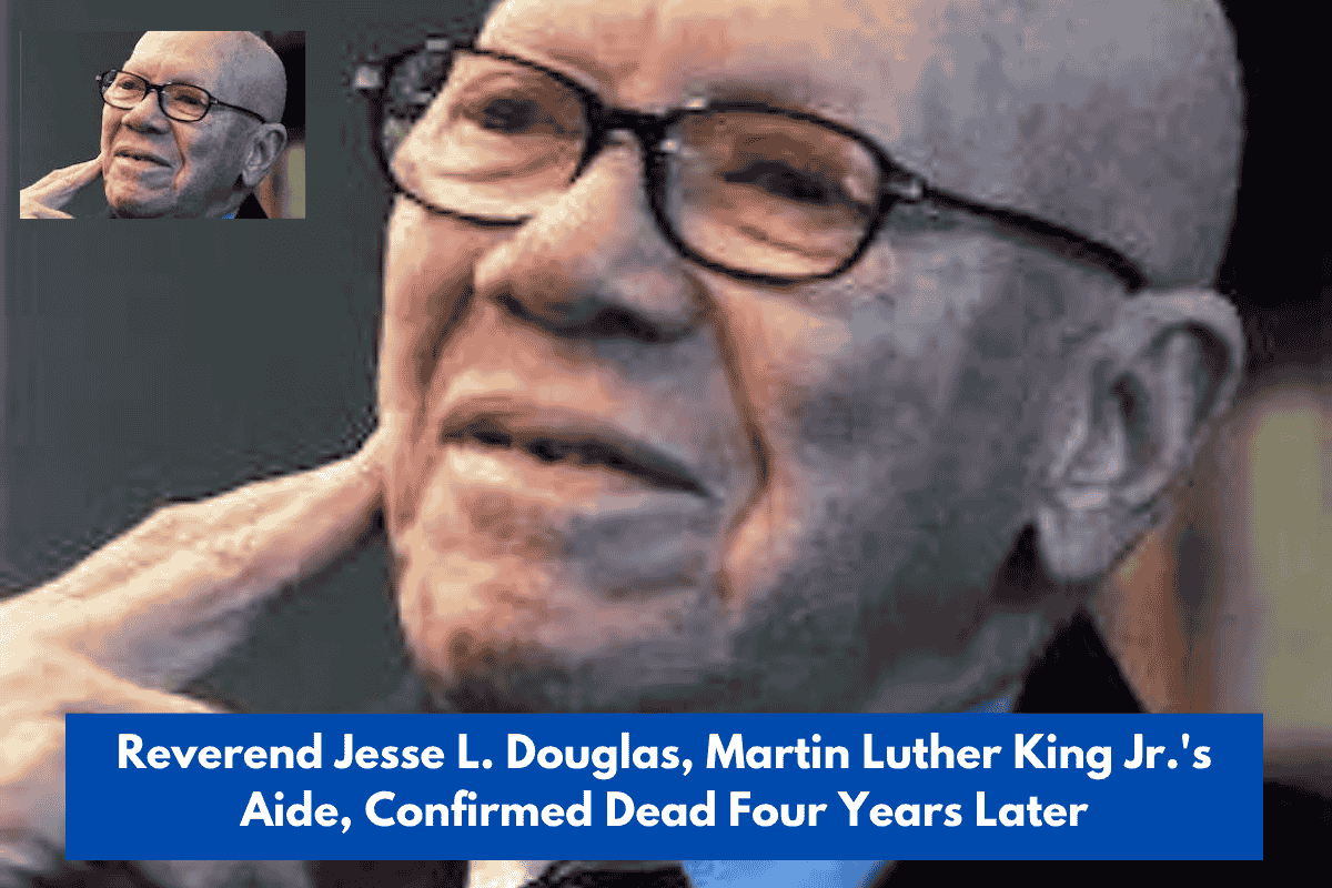 Reverend Jesse L. Douglas, Martin Luther King Jr.'s Aide, Confirmed Dead Four Years Later