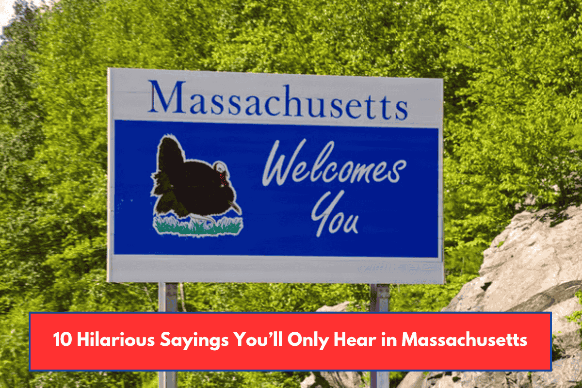 10 Hilarious Sayings You’ll Only Hear in Massachusetts