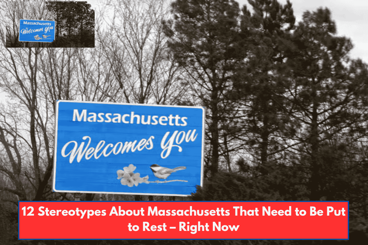 12 Stereotypes About Massachusetts That Need to Be Put to Rest – Right Now