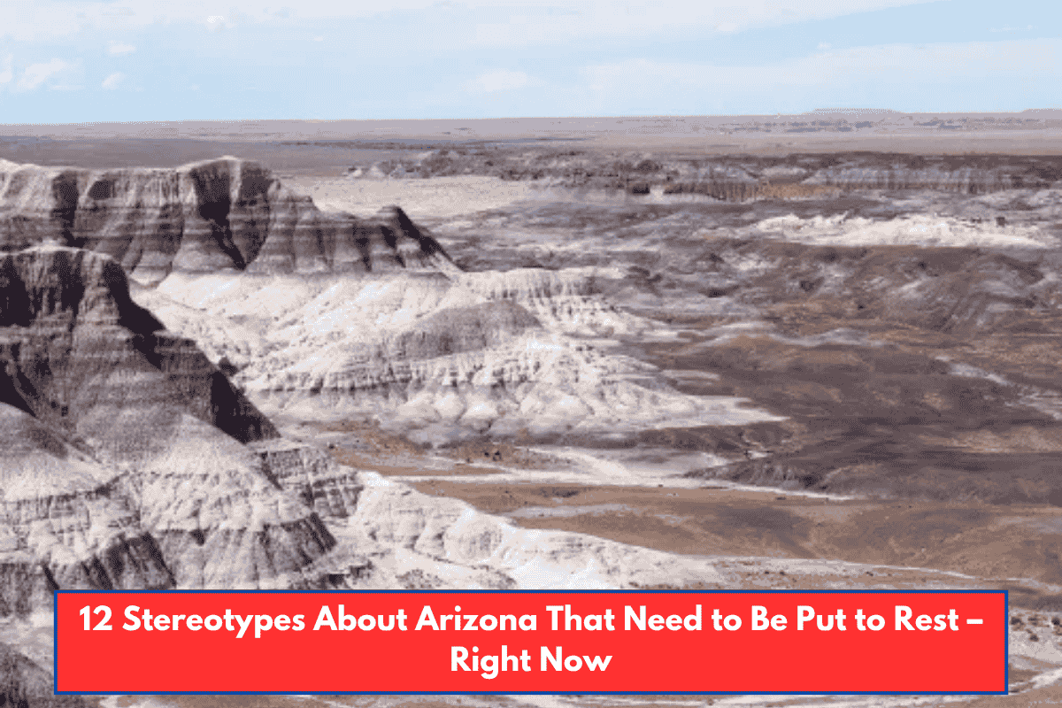 12 Stereotypes About Arizona That Need to Be Put to Rest – Right Now