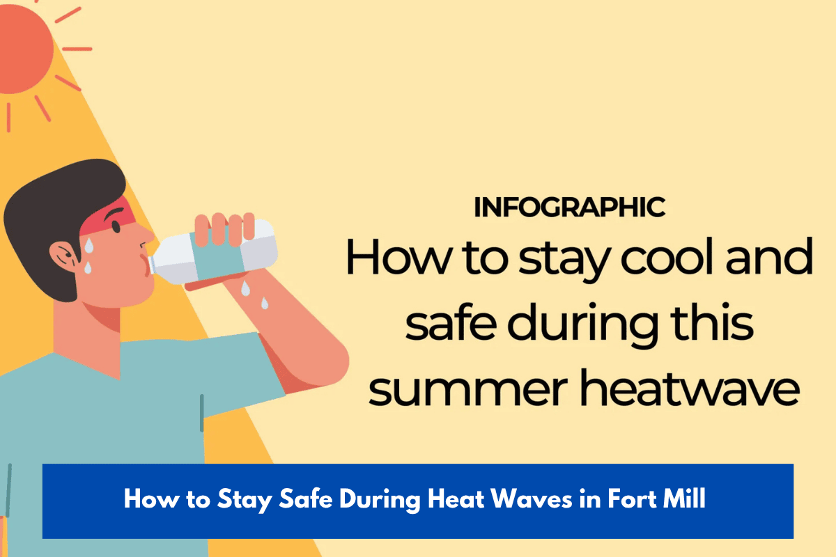 How to Stay Safe During Heat Waves in Fort Mill