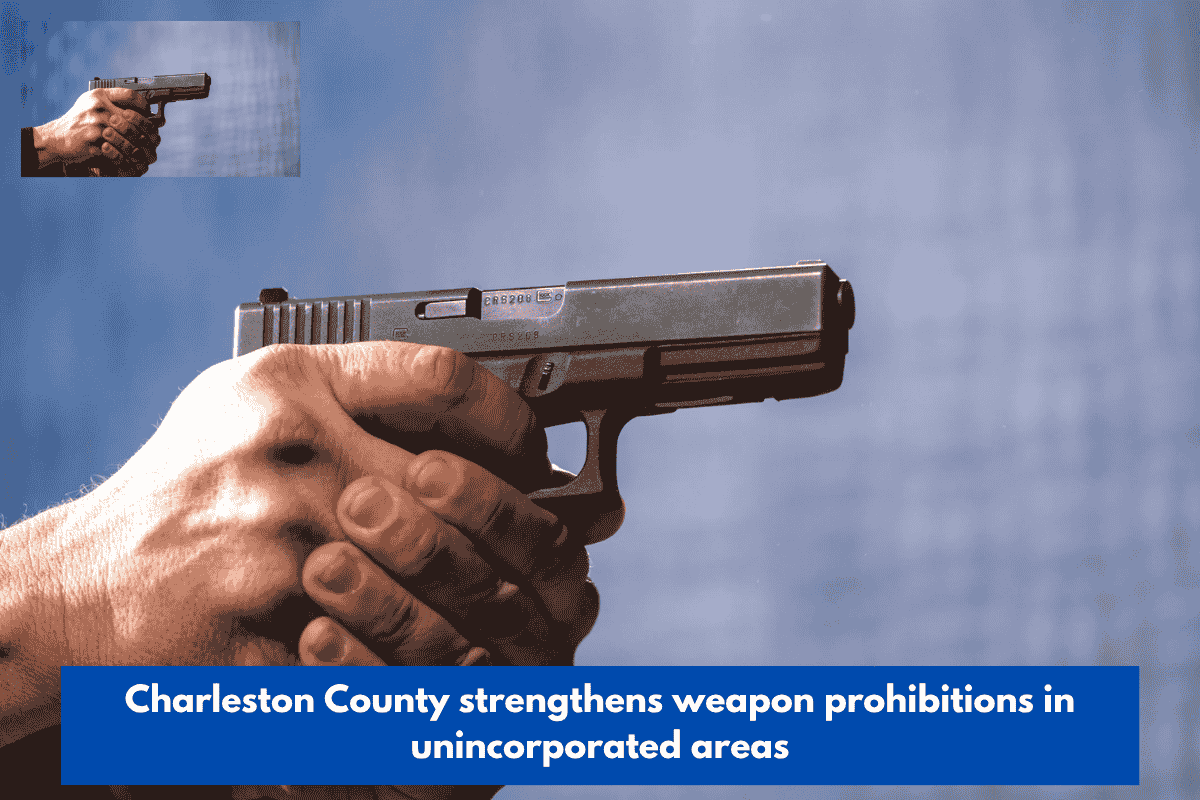 Charleston County strengthens weapon prohibitions in unincorporated areas