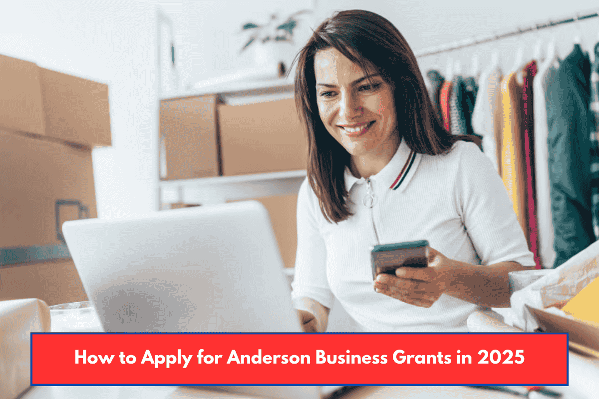 How to Apply for Anderson Business Grants in 2025