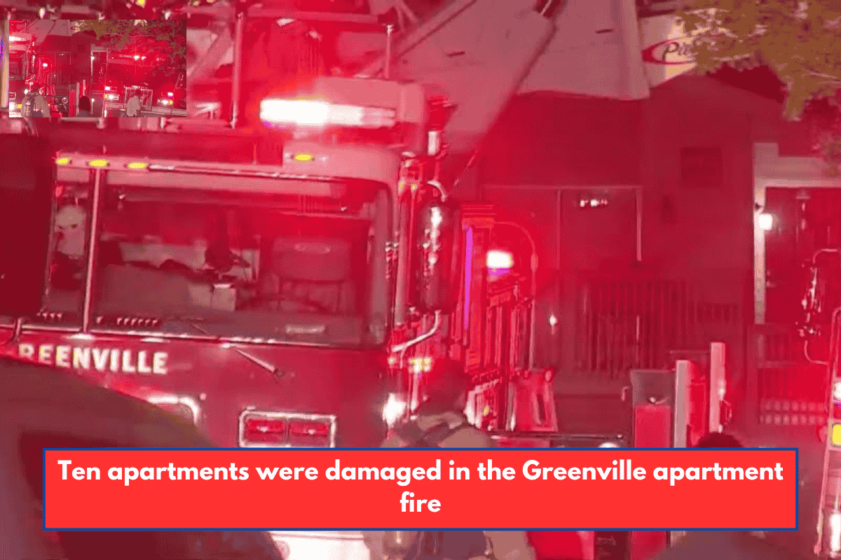 Ten apartments were damaged in the Greenville apartment fire
