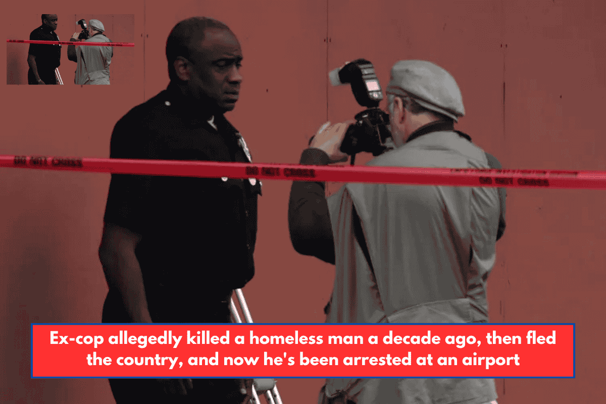 Ex-cop allegedly killed a homeless man a decade ago, then fled the country, and now he's been arrested at an airport