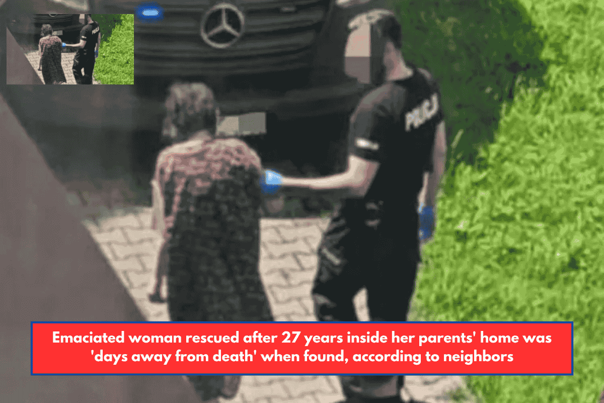 Emaciated woman rescued after 27 years inside her parents' home was 'days away from death' when found, according to neighbors