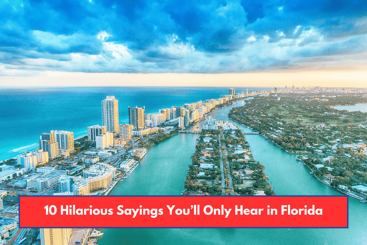 10 Hilarious Sayings You’ll Only Hear in Florida