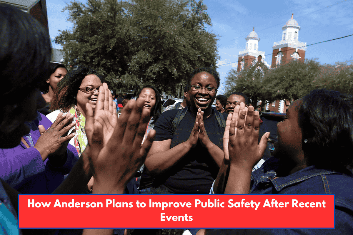 How Anderson Plans to Improve Public Safety After Recent Events