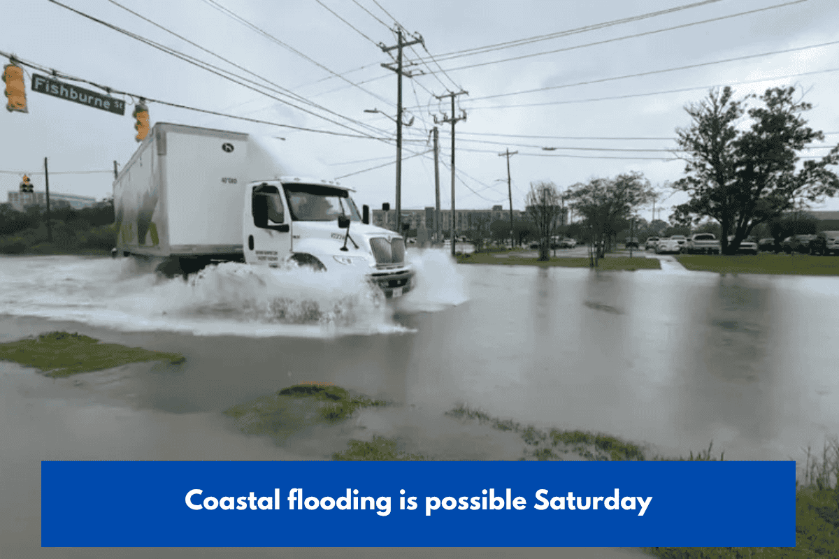 Coastal flooding is possible Saturday