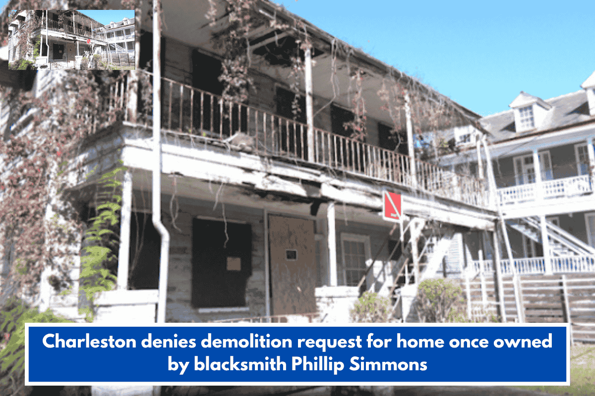 Charleston denies demolition request for home once owned by blacksmith Phillip Simmons