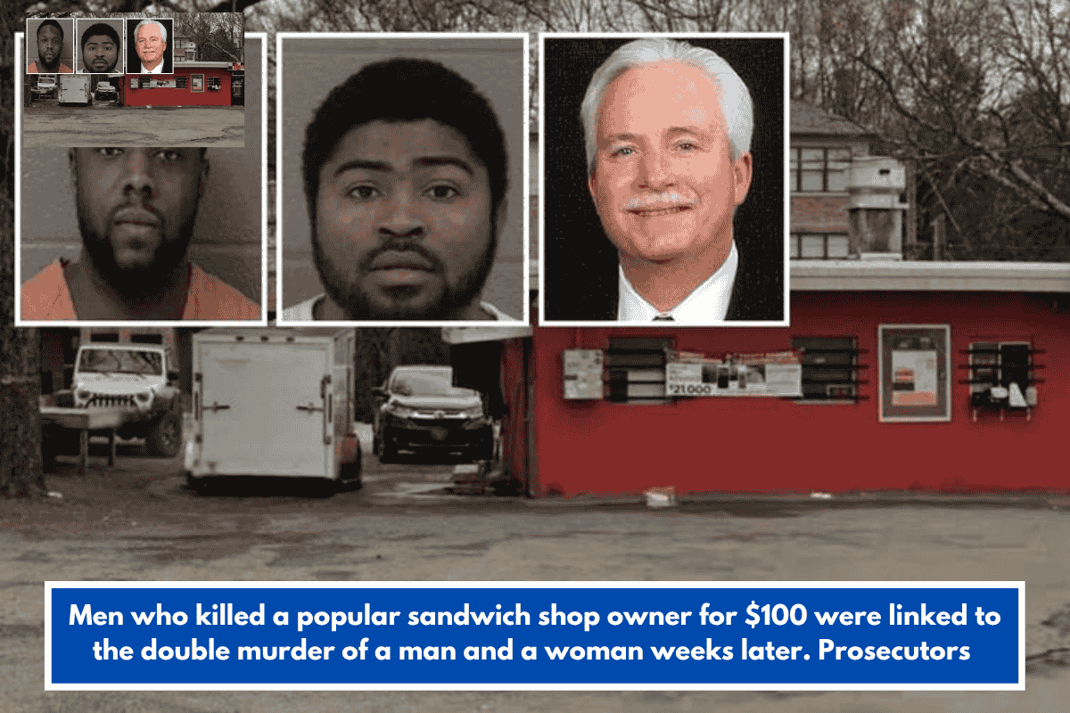 Men who killed a popular sandwich shop owner for $100 were linked to the double murder of a man and a woman weeks later. Prosecutors